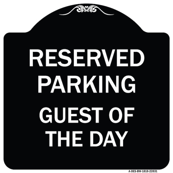 Designer Series Guest of Day, Black & White Heavy-Gauge Aluminum Sign, 18" x 18", BW-1818-23931